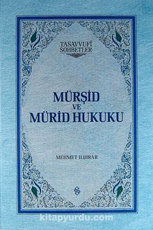 Mürşid ve Mürid Hukuku (Ciltli) - Mehmet Ildırar