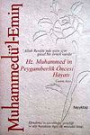 Muhammed&uuml;'l-Emin: Hz. Muhammed'in Peygamberlik &Ouml;ncesi Hayatı & "Allah Resul&uuml;'nde Sizin İ&ccedil;in G&uuml;zel Bir &Ouml;rnek Vardır"