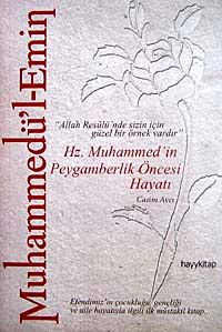 Muhammedü'l-Emin: Hz. Muhammed'in Peygamberlik Öncesi Hayatı  & "Allah Resulü'nde Sizin İçin Güzel Bir Örnek Vardır"