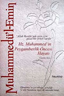 Muhammedü'l-Emin: Hz. Muhammed'in Peygamberlik Öncesi Hayatı  & "Allah Resulü'nde Sizin İçin Güzel Bir Örnek Vardır"