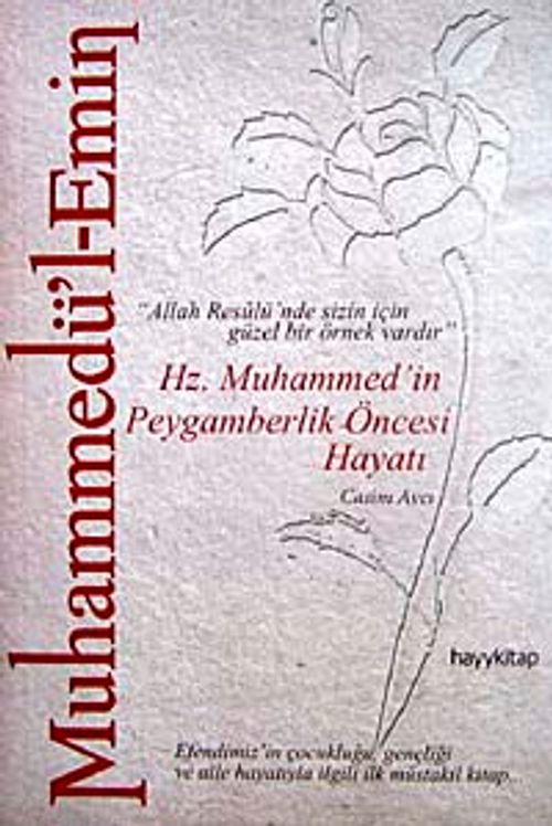 Muhammedü'l-Emin: Hz. Muhammed'in Peygamberlik Öncesi Hayatı  & "Allah Resulü'nde Sizin İçin Güzel Bir Örnek Vardır"