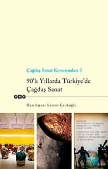 Çağdaş Sanat Konuşmaları 3 & 90'lı Yıllarda Türkiye'de Çağdaş Sanat