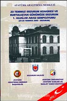 23 Temmuz Erzurum Kongresi ve Kurtuluştan Günümüze Erzurum & 1. Uluslararası  Sempozyumu (23-25 Temmuz 2002- Erzurum)