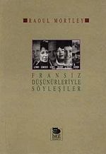 Fransız Düşünürleriyle Söyleşiler