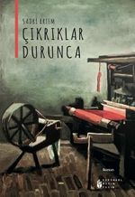 Çıkrıklar Durunca