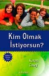 Kim Olmak İstiyorsun?