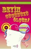 Beyin G&uuml;c&uuml;n&uuml;z&uuml; &Ouml;l&ccedil;&uuml;n
