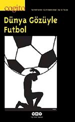 Cogito 63 Üç Aylık Düşünce Dergisi & Yaz 2010 Dünya Gözüyle Futbol