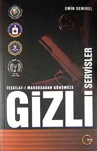 Teşkilat-ı Mahsusadan Günümüze Gizli Servisler