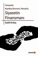 Türkiye'de Kayıtdışı Ekonomi, Yolsuzluk Siyasetin Finansmanı