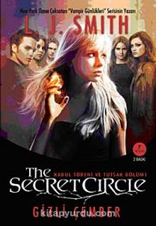 Gizli Çember The Secret Circle / Kabul Töreni ve Tutsak Bölüm 1 - L. J. Smith