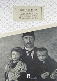 Sadık Bir Muhalif & Yeni Osmanlılar'dan Menapirzade Nuri Bey