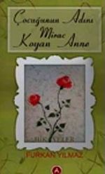 Çocuğun Adını Miraç Koyan Anne