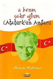 A Benim Çakır Oğlum (Atatürk'ün Anıları)