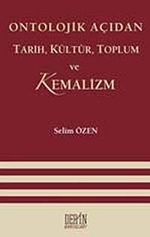 Ontolojik Açıdan Tarih, Kültür, Toplum ve Kemalizm