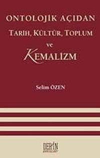 Ontolojik Açıdan Tarih, Kültür, Toplum ve Kemalizm