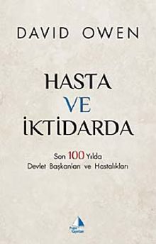 Hasta ve İktidarda & Son 100 Yılda Devlet Başkanları ve Hastalıkları