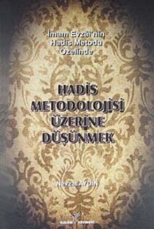 Hadis Metodolojisi Üzerine Düşünmek
