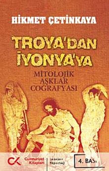 Troya'dan İyonya'ya & Mitolojik Aşklar Coğrafyası