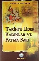 Tarihte Lider Kadınlar ve Fatma Bacı / 12-A-35
