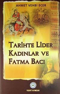 Tarihte Lider Kadınlar ve Fatma Bacı / 12-A-35