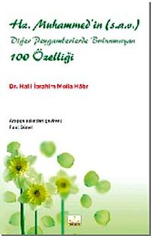 Hz. Muhammed'in (s.a.v.) Diğer Peygamberlerde Bulunmayan 100 Özelliği