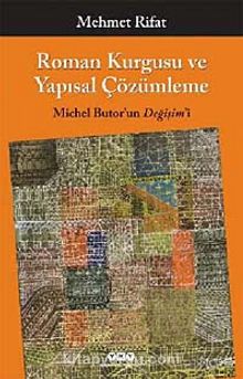 Roman Kurgusu ve Yapısal Çözümleme & Michel Butor'un Değişim'i - Mehmet Rifat