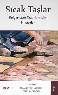 Sıcak Taşlar & Bulgaristan Yazarlarından Hikayeler