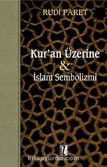 Kur'an Üzerine & İslam Sembolizmi - Rudi Paret