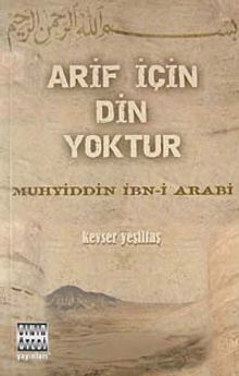 Arif İçin Din Yoktur