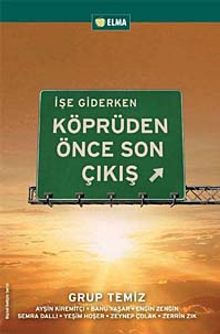 İşe Giderken Köprüden Önce Son Çıkış