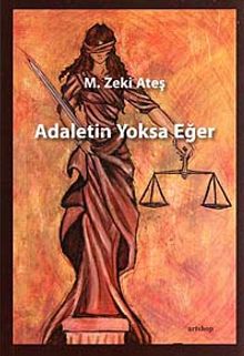 Adaletin Yoksa Eğer