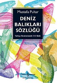 Deniz Balıkları Sözlüğü & Türkiye Denizlerindeki 512 Balık
