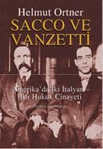 Sacco ve Vanzetti & Amerika'da İki İtalyan - Bir Hukuk Cinayeti