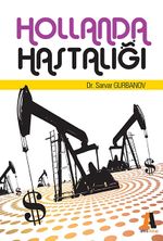 Hollanda Hastalığı & Teori ve Ülke Örnekleri