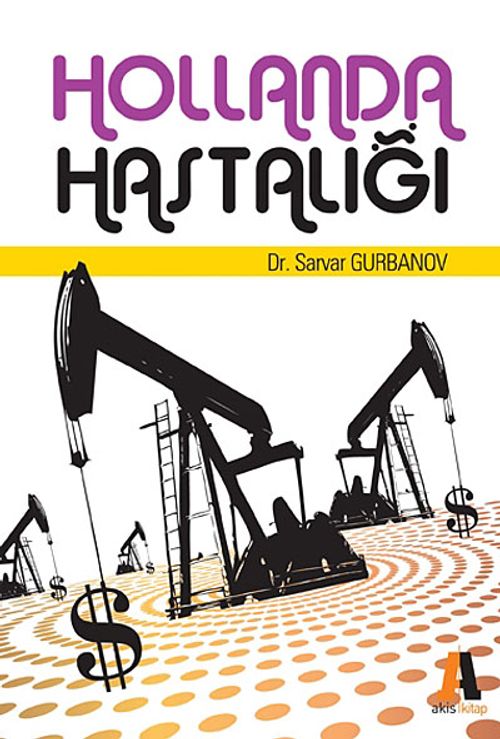 Hollanda Hastalığı & Teori ve Ülke Örnekleri