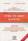 Yeni Türk Ticaret Kanunu & Gerekçeli, Karşılaştırma Tablolu Eski ve Yeni Kanun Maddeleri ile Birlikte