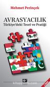 Avrasyacılık & Türkiye'deki Teori ve Pratiği