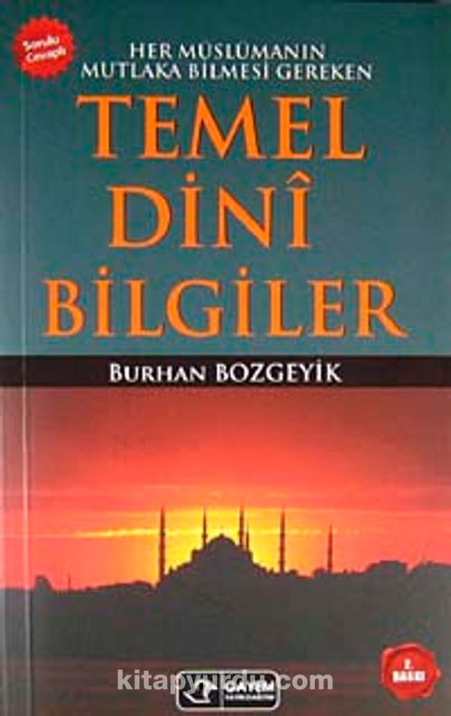 Temel Dini Bilgiler Her Muslumanin Bilmesi Gereken Sorular Cevaplar Burhan Bozgeyik Kitapyurdu Com