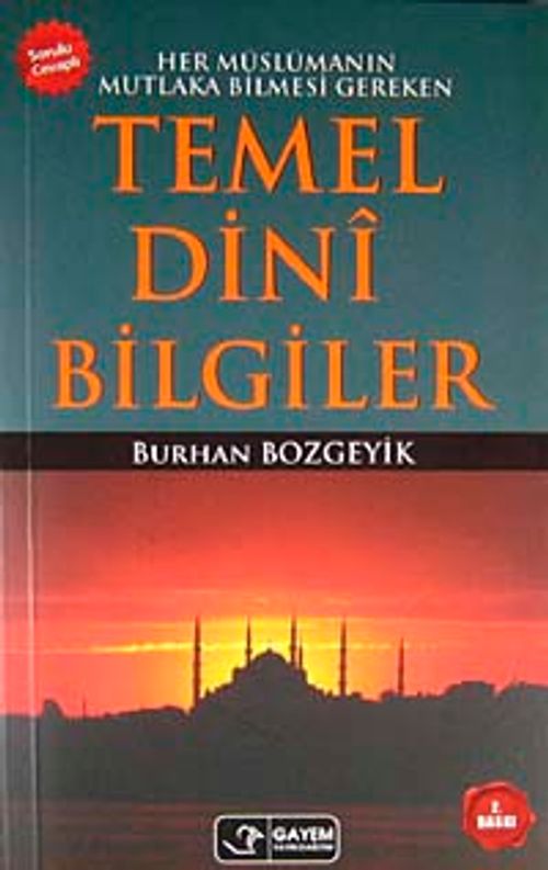 Temel Dini Bilgiler Her Müslümanın Bilmesi Gereken   Sorular  Cevaplar