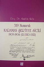 319 Numaralı Karaman Şer'iyye Sicili 1905-1906 (R.1320-1322)