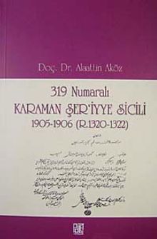 319 Numaralı Karaman Şer'iyye Sicili 1905-1906 (R.1320-1322)