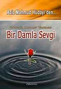 Aziz Mahmut Hüdayi'den Bir Damla Sevgi