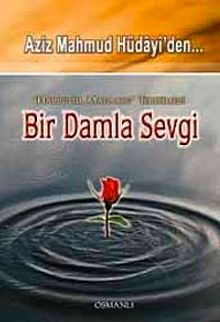 Aziz Mahmut Hüdayi'den Bir Damla Sevgi