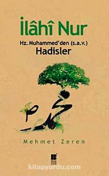 İlahi Nur & Hz. Muhammed'den (s.a.v.) Hadisler - Mehmet Zeren