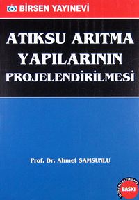 Atıksu Arıtma Yapılarının  Projelendirilmesi