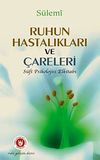 Ruhun Hastalıkları ve &Ccedil;areleri & Sufi Psikolojisi Elkitabı