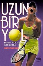 Uzun Bir Yol & Popüler WTA Tour Tarihi (1973-2004)