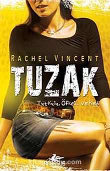 Tuzak / Dönüşüm Serisi -4 - Rachel Vincent