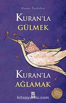 Kuran'la Gülmek Kuran'la Ağlamak - Hasan Taşdelen
